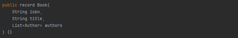 public record Book(
String isbn,
String title,
List<Author> authors
) {}